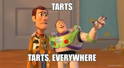 TARTS - TARTS, EVERYWHERE meme