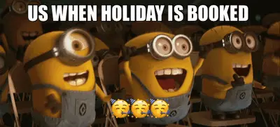 US WHEN HOLIDAY IS BOOKED  - 🥳🥳🥳 meme