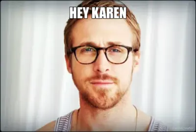 HEY KAREN meme