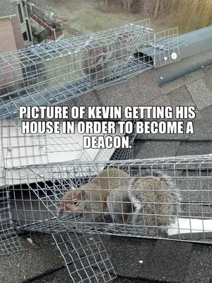 PICTURE OF KEVIN GETTING HIS HOUSE IN ORDER TO BECOME A DEACON. meme