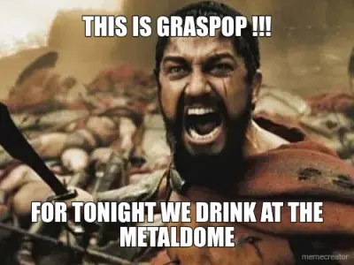 THIS IS GRASPOP !!! - FOR TONIGHT WE DRINK AT THE METALDOME meme