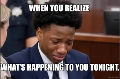WHEN YOU REALIZE  - WHAT’S HAPPENING TO YOU TONIGHT. meme