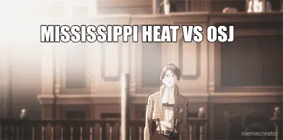 MISSISSIPPI HEAT VS OSJ meme
