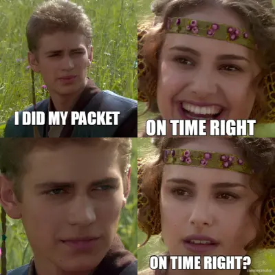 I DID MY PACKET | ON TIME RIGHT? | ON TIME RIGHT meme