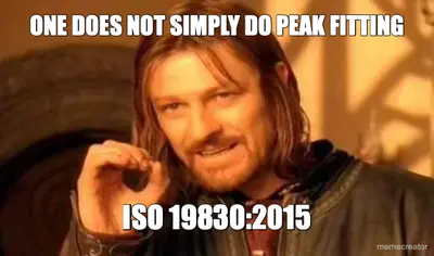 ONE DOES NOT SIMPLY DO PEAK FITTING - ISO 19830:2015