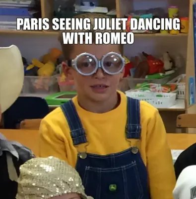 PARIS SEEING JULIET DANCING WITH ROMEO meme