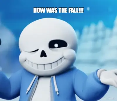 HOW WAS THE FALL!!! meme