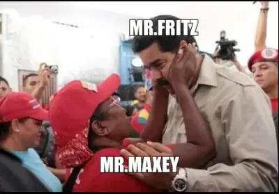 MR.FRITZ — MR.MAXEY meme