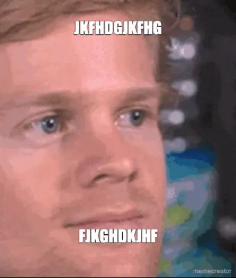 JKFHDGJKFHG - FJKGHDKJHF meme