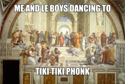 ME AND LE BOYS DANCING TO - TIKI TIKI PHONK meme