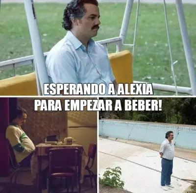 ESPERANDO A ALEXIA - PARA EMPEZAR A BEBER! meme