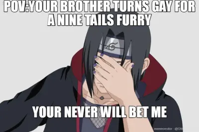 POV:YOUR BROTHER TURNS GAY FOR A NINE TAILS FURRY - YOUR NEVER WILL BET ME meme