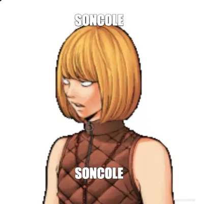 SONCOLE - SONCOLE meme