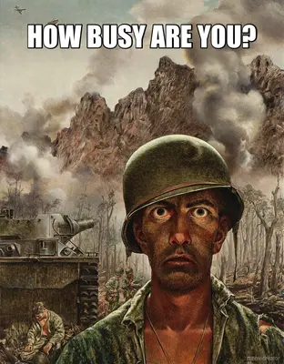 HOW BUSY ARE YOU? meme