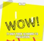 WOW - IT ONLY TOOK 10 HOURS TO TRASSITION meme