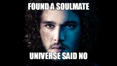 FOUND A SOULMATE — UNIVERSE SAID NO meme