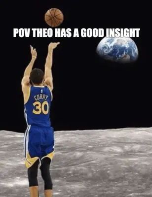 POV THEO HAS A GOOD INSIGHT