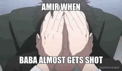 AMIR WHEN - BABA ALMOST GETS SHOT meme
