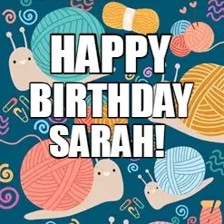 HAPPY  — SARAH! — BIRTHDAY meme