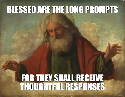 BLESSED ARE THE LONG PROMPTS - FOR THEY SHALL RECEIVE THOUGHTFUL RESPONSES meme