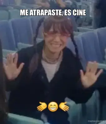 ME ATRAPASTE, ES CINE meme