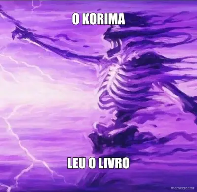 O KORIMA - LEU O LIVRO meme