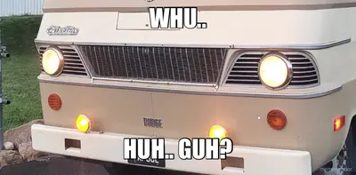 WHU.. - HUH.. GUH? meme