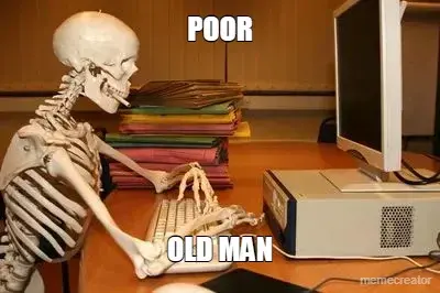 POOR - OLD MAN meme