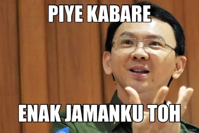 PIYE KABARE - ENAK JAMANKU TOH meme