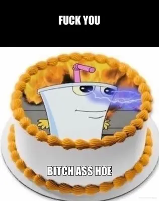 FUCK YOU - BITCH ASS HOE meme