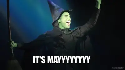IT'S MAYYYYYYYY meme