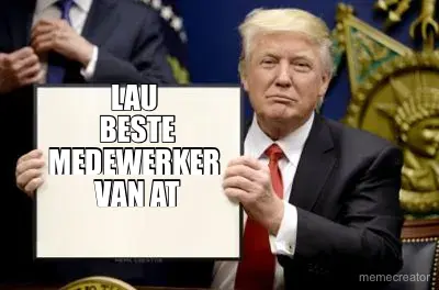 LAU 
 BESTE 
MEDEWERKER 
VAN AT meme