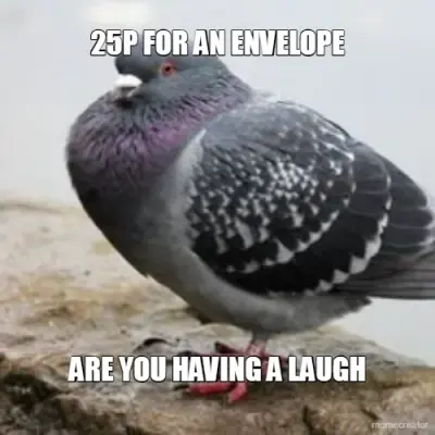 25P FOR AN ENVELOPE - ARE YOU HAVING A LAUGH