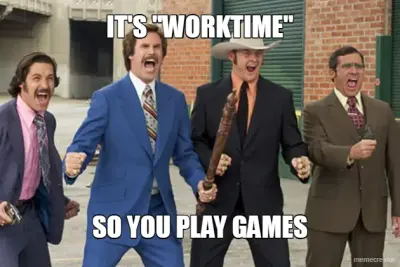 IT'S "WORKTIME" - SO YOU PLAY GAMES meme