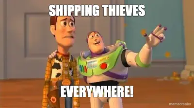 SHIPPING THIEVES - EVERYWHERE! meme