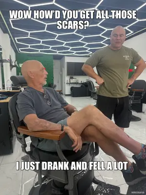 WOW HOW’D YOU GET ALL THOSE SCARS? | I JUST DRANK AND FELL A LOT meme