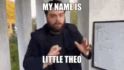 MY NAME IS - LITTLE THEO meme