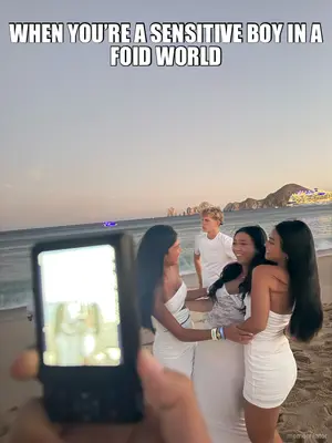 WHEN YOU’RE A SENSITIVE BOY IN A FOID WORLD meme