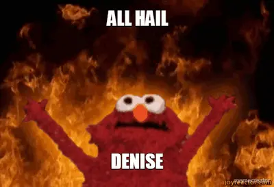 ALL HAIL - DENISE meme