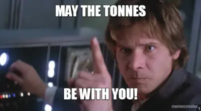 MAY THE TONNES - BE WITH YOU! meme