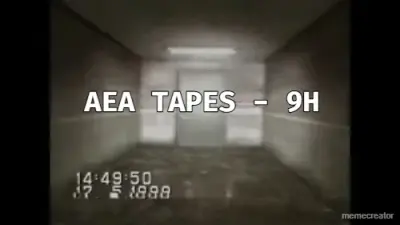 AEA TAPES - 9H meme