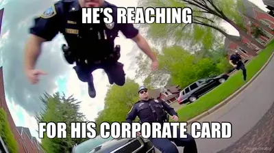 HE’S REACHING - FOR HIS CORPORATE CARD meme