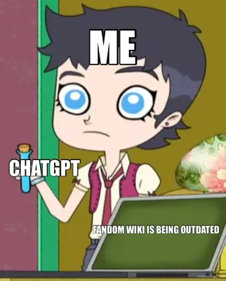 ME - FANDOM WIKI IS BEING OUTDATED - CHATGPT meme