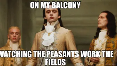 ON MY BALCONY - WATCHING THE PEASANTS WORK THE FIELDS meme