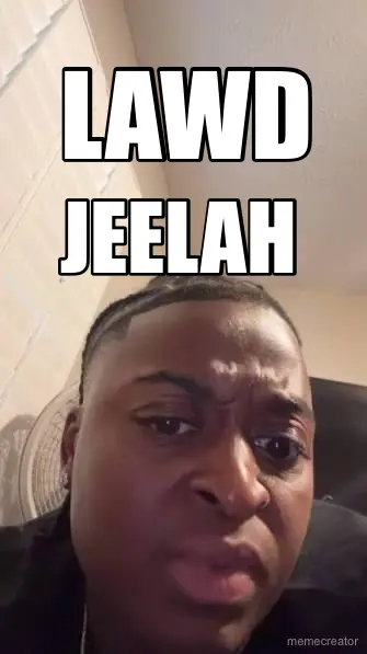 LAWD - JEELAH meme
