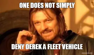 ONE DOES NOT SIMPLY - DENY DEREK A FLEET VEHICLE meme