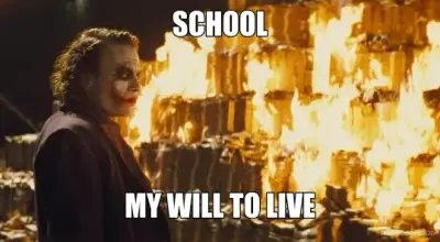 SCHOOL - MY WILL TO LIVE meme