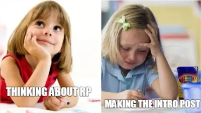 THINKING ABOUT RP - MAKING THE INTRO POST meme