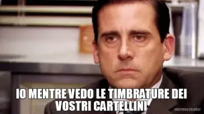 IO MENTRE VEDO LE TIMBRATURE DEI VOSTRI CARTELLINI meme