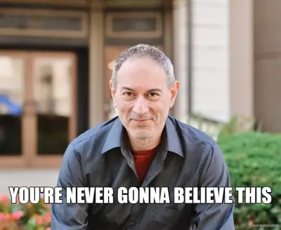 YOU'RE NEVER GONNA BELIEVE THIS meme